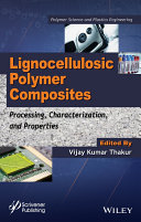 Lignocellulosic polymer composites : processing, characterization, and properties /