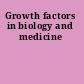 Growth factors in biology and medicine