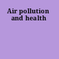 Air pollution and health