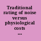 Traditional rating of noise versus physiological costs of sound exposures to the hearing