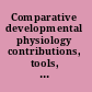 Comparative developmental physiology contributions, tools, and trends /