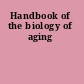 Handbook of the biology of aging