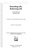 Extending life, enhancing life a national research agenda on aging /