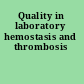 Quality in laboratory hemostasis and thrombosis