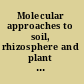 Molecular approaches to soil, rhizosphere and plant microorganism analysis