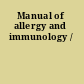 Manual of allergy and immunology /