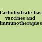 Carbohydrate-based vaccines and immunotherapies