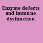 Enzyme defects and immune dysfunction