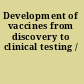 Development of vaccines from discovery to clinical testing /