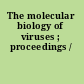 The molecular biology of viruses ; proceedings /