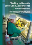 Working in biosafety level 3 and 4 laboratories : a practical introduction /