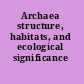 Archaea structure, habitats, and ecological significance /