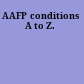 AAFP conditions A to Z.