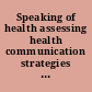 Speaking of health assessing health communication strategies for diverse populations /