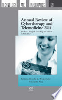 Annual review of cybertherapy and telemedicine 2014 : positive change : connecting the virtual and the real /