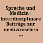 Sprache und Medizin : Interdisziplinäre Beiträge zur medizinischen Sprache und Kommunikation /