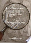 Palaeopathology in Egypt and Nubia : a century in review /