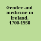 Gender and medicine in Ireland, 1700-1950