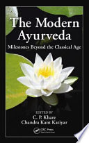 The modern Ayurveda milestones beyond the classical age /