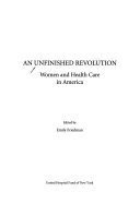 An unfinished revolution : women and health care in America /