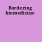 Bordering biomedicine