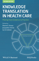 Knowledge translation in health care moving from evidence to practice /