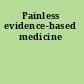 Painless evidence-based medicine