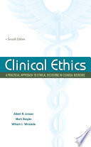 Clinical ethics a practical approach to ethical decisions in clinical medicine /