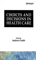 Choices and decisions in health care /