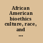 African American bioethics culture, race, and identity /