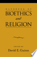 Handbook of bioethics and religion /