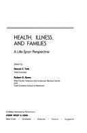 Health, illness, and families : a life-span perspective /