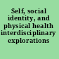 Self, social identity, and physical health interdisciplinary explorations /