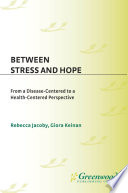 Between stress and hope from a disease-centered to a health-centered perspective /