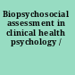 Biopsychosocial assessment in clinical health psychology /