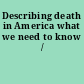 Describing death in America what we need to know /