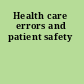 Health care errors and patient safety