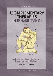 Complementary therapies in rehabilitation : evidence for efficacy in therapy, prevention, and wellness /