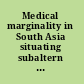 Medical marginality in South Asia situating subaltern therapeutics /