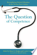 The question of competence reconsidering medical education in the twenty-first century /