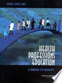 Health professions education a bridge to quality /