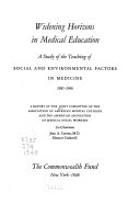 Widening horizons in medical education; a study of the teaching of social and environmental factors in medicine, 1945-1946. A report of the Joint Committee of the Association of American Medical Colleges and the American Association of Medical Social Workers.