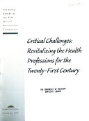 Critical challenges : revitalizing the health professions for the twenty-first century /