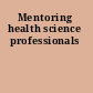 Mentoring health science professionals