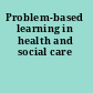 Problem-based learning in health and social care