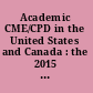 Academic CME/CPD in the United States and Canada : the 2015 AAMC/SACME Harrison Survey : integration, innovation, and impact in the academic medical center /