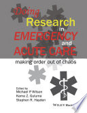 Doing research in emergency and acute care : making order out of chaos. /