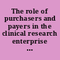 The role of purchasers and payers in the clinical research enterprise workshop summary /