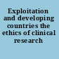 Exploitation and developing countries the ethics of clinical research /