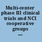 Multi-center phase III clinical trials and NCI cooperative groups workshop summary /
